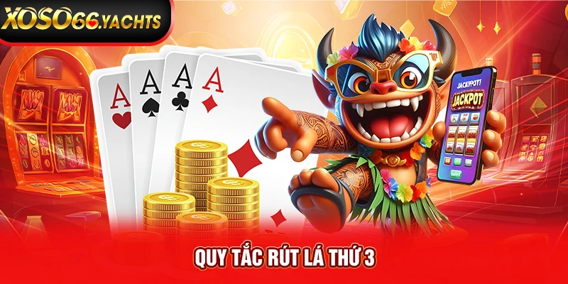 Quy tắc rút lá thứ 3 Quy tắc rút lá thứ 3